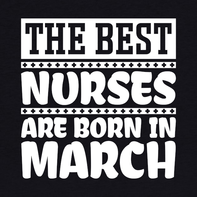 The best nurses are born in March by colorsplash